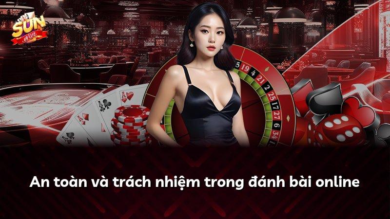 An toàn và trách nhiệm trong đánh bài online