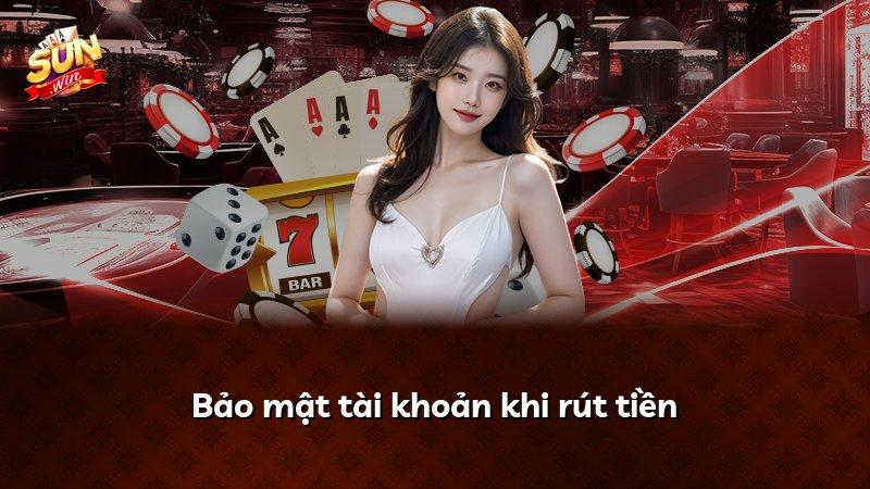 Bảo mật tài khoản khi rút tiền