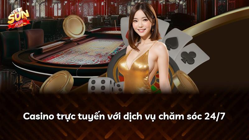 Casino trực tuyến với dịch vụ chăm sóc 24/7