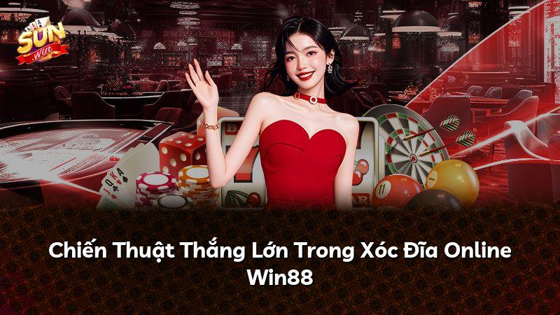 Chiến Thuật Thắng Lớn Trong Xóc Đĩa Online Win88