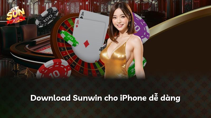 Download Sunwin cho iPhone dễ dàng