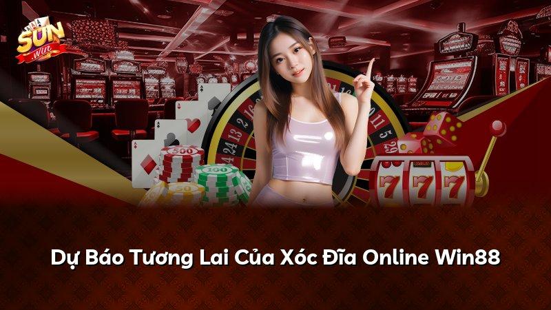 Dự Báo Tương Lai Của Xóc Đĩa Online Win88