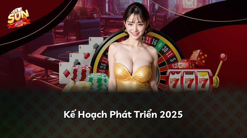 Kế Hoạch Phát Triển 2025