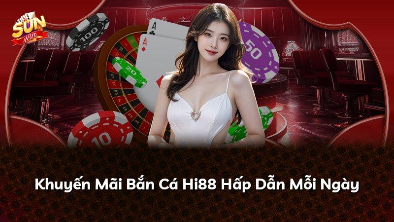 Khuyến Mãi Bắn Cá Hi88 Hấp Dẫn Mỗi Ngày