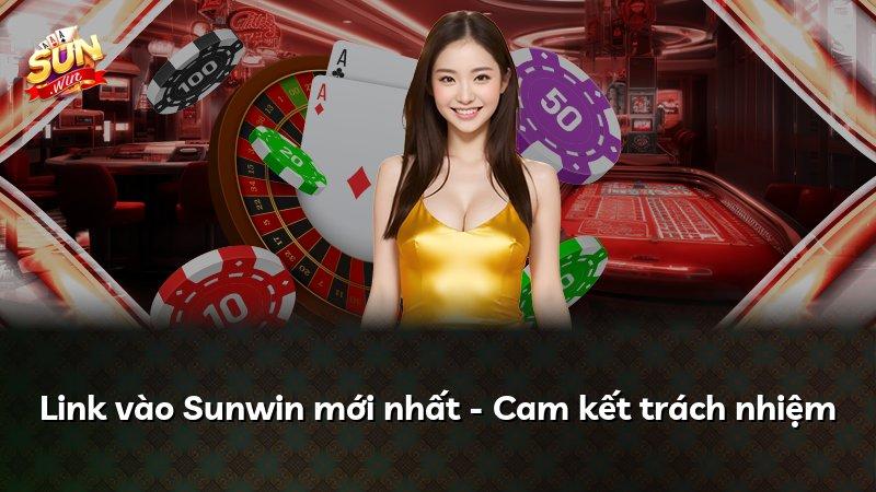 Link vào Sunwin mới nhất - Cam kết trách nhiệm