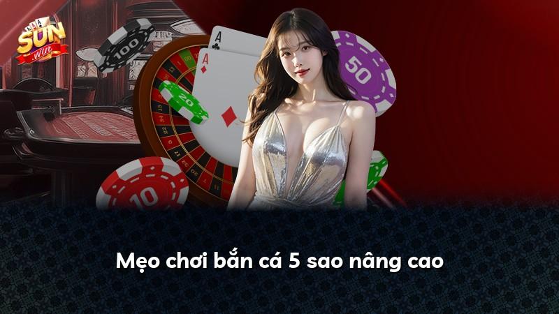 Mẹo chơi bắn cá 5 sao nâng cao