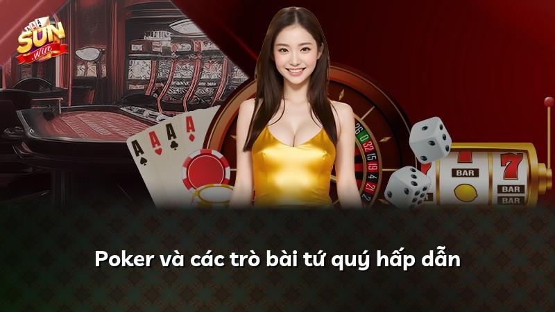 Poker và các trò bài tứ quý hấp dẫn