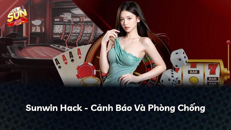 Sunwin Hack - Cảnh Báo Và Phòng Chống