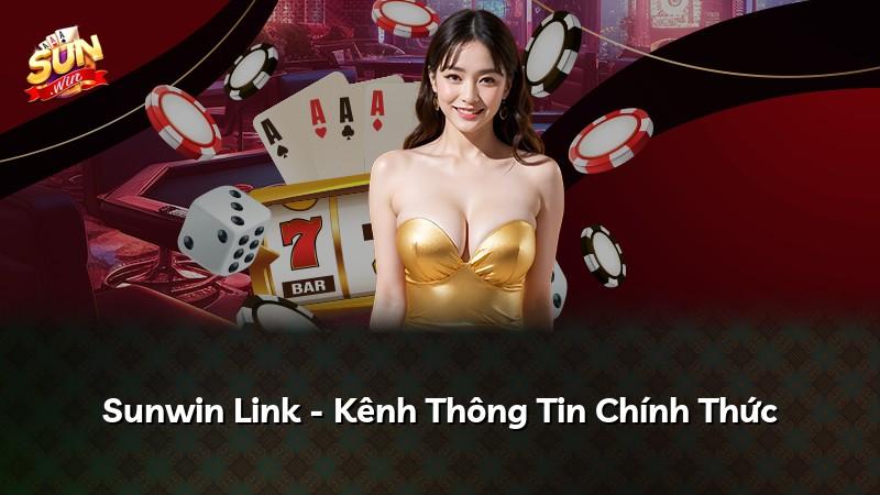 Sunwin Link - Kênh Thông Tin Chính Thức