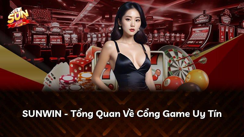 SUNWIN - Tổng Quan Về Cổng Game Uy Tín