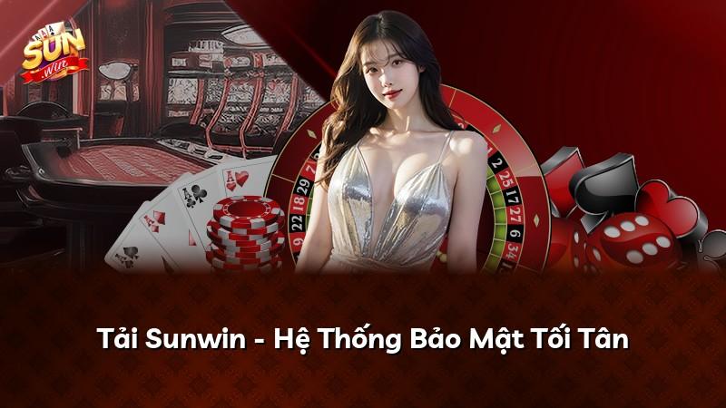 Tải Sunwin - Hệ Thống Bảo Mật Tối Tân